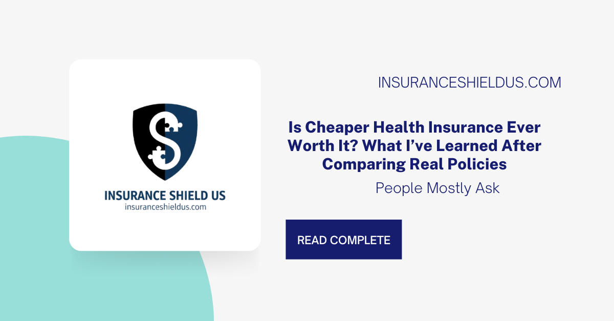 Is Cheaper Health Insurance Ever Worth It?