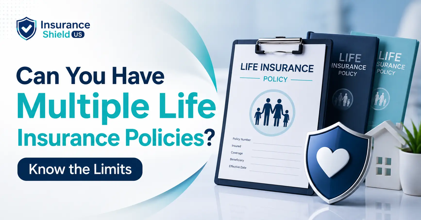 Can You Have Multiple Life Insurance Policies? Know the Limits