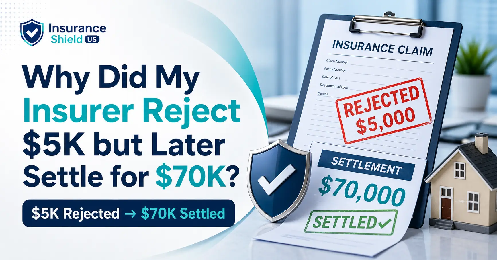 Why Did My Insurer Reject $5K but Later Settle for $70K?